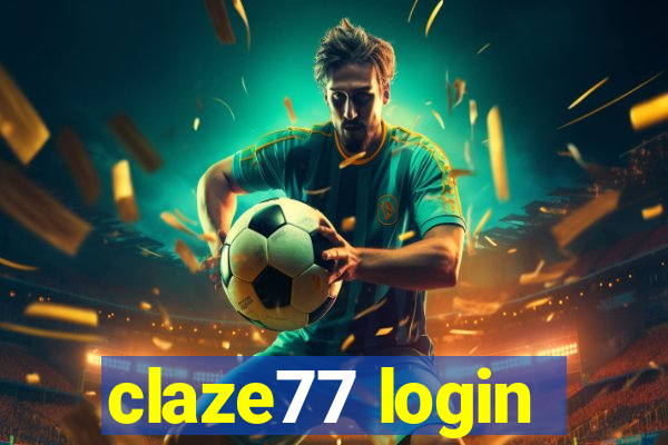 claze77 login